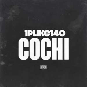 Обложка для 1PLIKÉ140 - Cochi