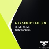 Обложка для Aley & Oshay feat. Gen L - Come Alive (Ellez Ria ReFeel)
