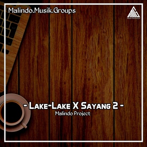 Обложка для Malindo Project - Lake - Lake X Sayang 2