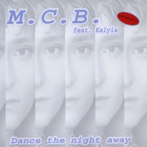 Обложка для M.C.B. feat. Kalyia - Dance The Night Away