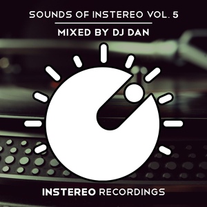 Обложка для DJ Dan - Sounds of InStereo Vol. 5 mixed by DJ Dan