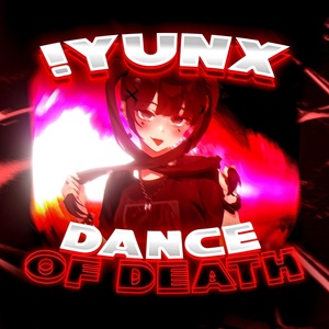 Обложка для !YUNX - DANCE OF DEATH