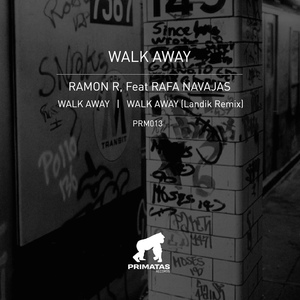 Обложка для Ramon R, Landik - Walk Away Feat. Rafa Navajas