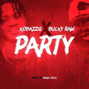 Обложка для Kobazzie feat. Bucky Raw - Party