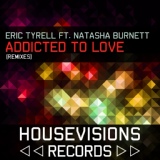 Обложка для Eric Tyrell feat. Natasha Burnett - Addicted to Love