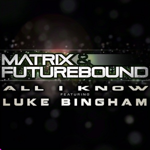 Обложка для Matrix & Futurebound Feat. Luke Bingham - All I Know (Seven Lions Remix)(Самые свежие треки только у нас vk.com/barda_music_club)