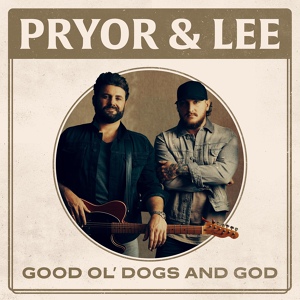 Обложка для Pryor & Lee - Good Ol' Dogs and God