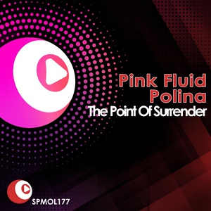 Обложка для Pink Fluid, Polina - The Point Of Surrender (Maurizio Gubellini Remix)