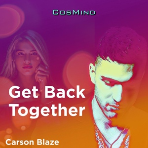 Обложка для Carson Blaze - Get Back Together