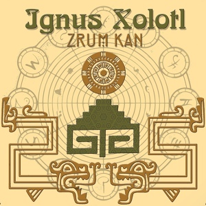 Обложка для Ignus Xolotl - Zrum Kan