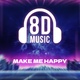 Обложка для 8D Music - Make Me Happy