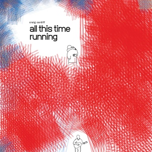 Обложка для Craig Cardiff - All This Time Running