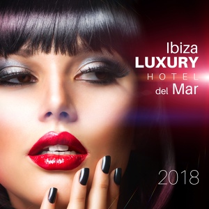 Обложка для Erotic Moods Music Club feat. Instrumental Jazz Music Ambient - Ibiza Luxury Hotel del Mar