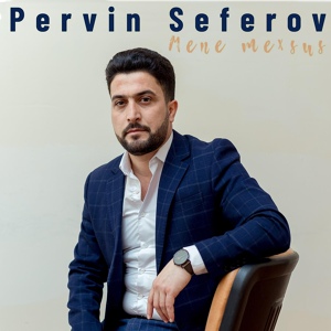 Обложка для Pervin Seferov - Mene Mexsus