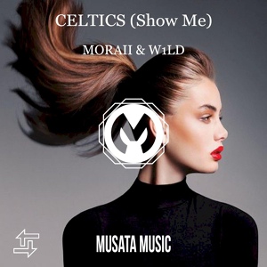 Обложка для Moraii, W1ld - Celtics (Show Me)