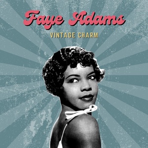 Обложка для Faye Adams - I Have A Twinkle In My Eye