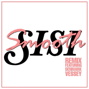 Обложка для Sisi feat. Denmark Vessey - Smooth Remix