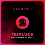 Обложка для Sebb Junior - The Reason (Mark Maxwell Remix)