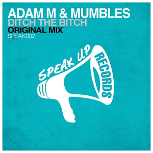 Обложка для Adam M, Mumbles - Ditch The Bitch