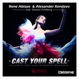 Обложка для Rene Ablaze & Alexander Xendzov Feat. Sharon Fehlberg - Cast Your Spell (Clokx Edit)