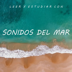 Обложка для Fondo de la lectura - Leer y Estudiar Con Sonidos del Mar, Pt. 20