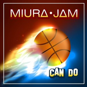 Обложка для Miura Jam - Can Do (From "Kuroko no Basket")