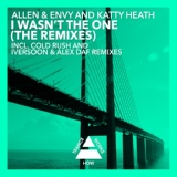 Обложка для Allen & Envy and Katty Heath - I Wasn't The One (Cold Rush Radio Edit)