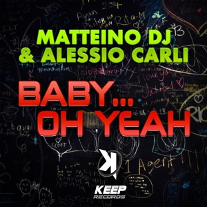 Обложка для Matteino DJ, Alessio Carli - Baby...Oh Yeah