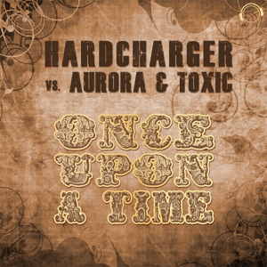 Обложка для Hardcharger vs. Aurora & Toxic - Once Upon a Time