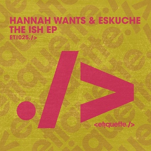 Обложка для Hannah Wants, Eskuche - The ISH