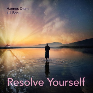 Обложка для Hannes Diem, Iuli Banu - Resolve Yourself