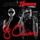Обложка для Gente de Zona feat. Pitbull - Yo Quiero (Si Tu Te Enamoras)
