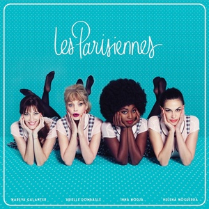Обложка для Les Parisiennes, Mareva Galanter, Helena Noguerra feat. Inna Modja, Arielle Dombasle - Ah c'qu'on est bête