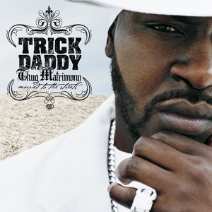 Обложка для Trick Daddy - The Children's Song