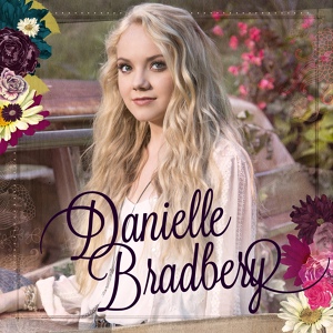 Обложка для Danielle Bradbery - Never Like This