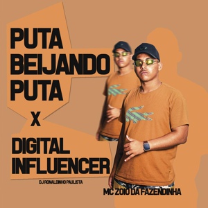 Обложка для Mc Zoio da Fazendinha, DJ Ronaldinho Paulista - Puta Beijando Puta X Digital Influencer