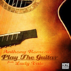 Обложка для Anthony Romeno feat. Lady Vale - Play the Guitar