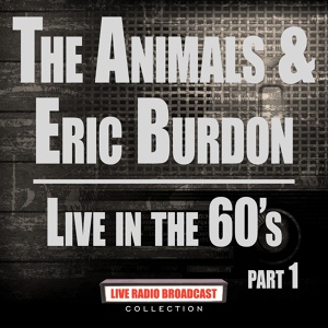 Обложка для The Animals & Eric Burden - Interview/I Get So Excited [BBC session Aug.24, 1967]