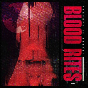 Обложка для Toronto Is Broken - Blood Rites