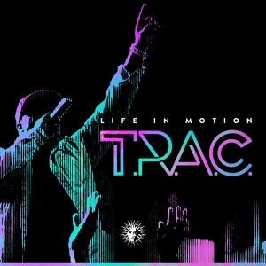 Обложка для T.R.A.C. feat. Submorphics - Life in Motion