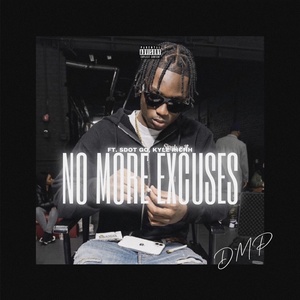 Обложка для DMP feat. Sdot Go, Kyle Richh - No More Excuses