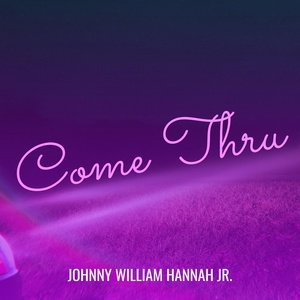 Обложка для Johnny William Hannah Jr. - Come Thru