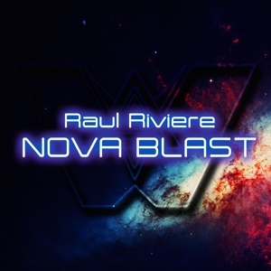 Обложка для Raul Riviere - Nova Blast