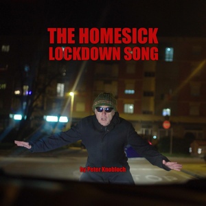 Обложка для Peter Knobloch - The Homesick Lockdown Song