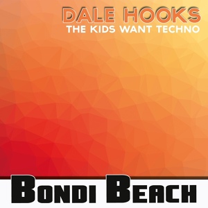 Обложка для Dale Hooks - The Kids Want Techno