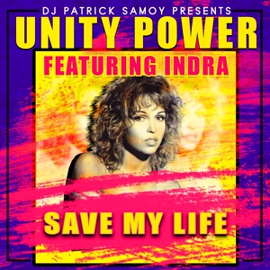 Обложка для Unity Power feat. DJ Patrick Samoy, Indra - Save My Life