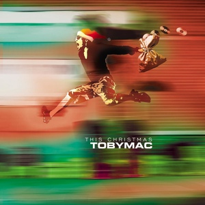 Обложка для TobyMac - O Come All Ye Faithful