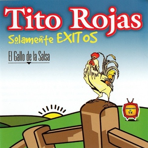 Обложка для Tito Rojas - Mejor Que Siempre
