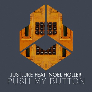 Обложка для JustLuke feat. Noel Holler - Push My Button