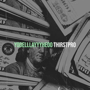 Обложка для THIRSTPRO - Yodelllayyyheoo